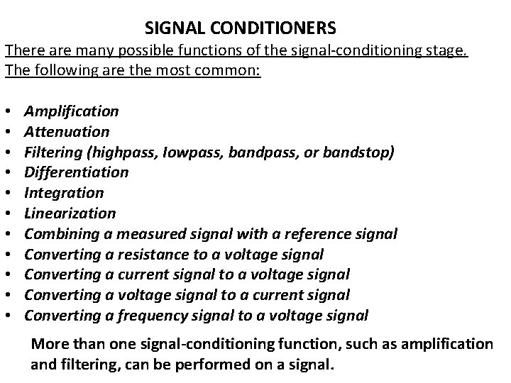 SIGNAL CONDITIONERS There are many possible functions of the signal-conditioning stage. The following are
