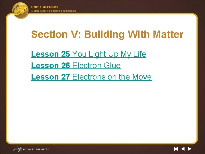Section V: Building With Matter Lesson 25 You Light Up My Life Lesson 26