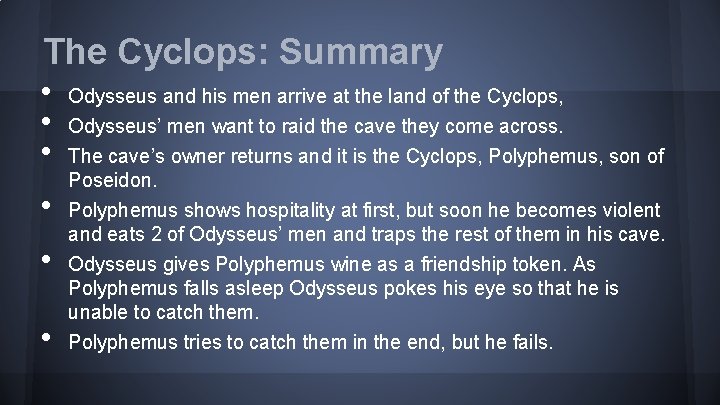 The Cyclops: Summary • • • Odysseus and his men arrive at the land