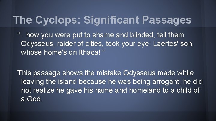 The Cyclops: Significant Passages ". . how you were put to shame and blinded,