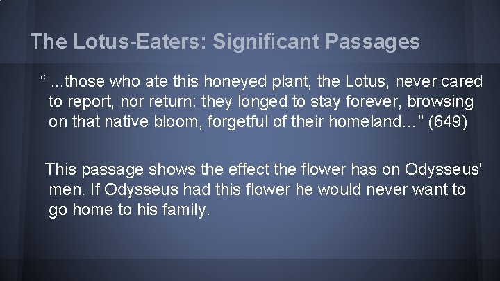 The Lotus-Eaters: Significant Passages “. . . those who ate this honeyed plant, the