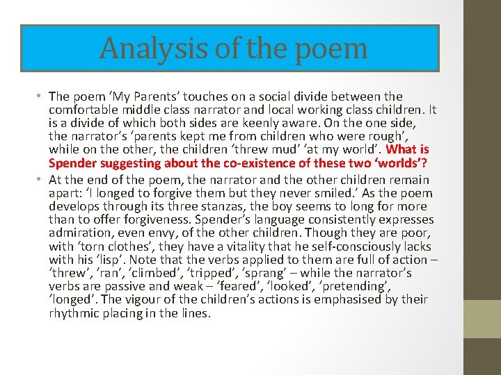 Analysis of the poem • The poem ‘My Parents’ touches on a social divide