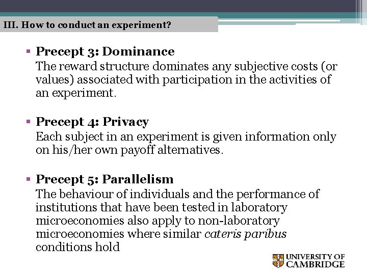 III. How to conduct an experiment? § Precept 3: Dominance The reward structure dominates