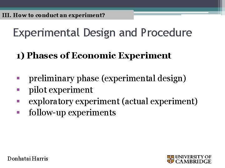 III. How to conduct an experiment? Experimental Design and Procedure 1) Phases of Economic