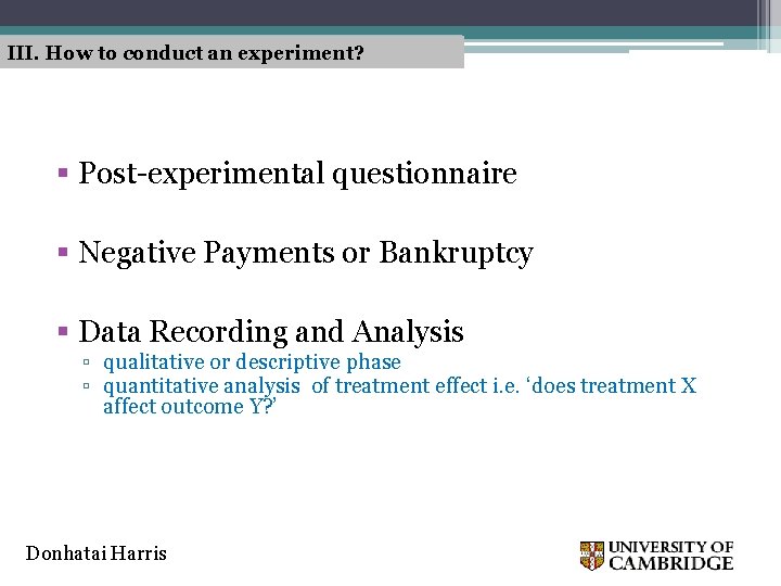 III. How to conduct an experiment? § Post-experimental questionnaire § Negative Payments or Bankruptcy