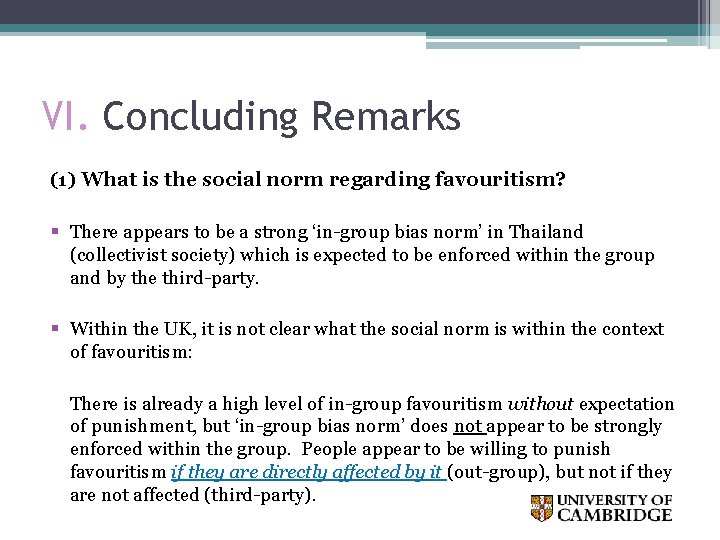 VI. Concluding Remarks (1) What is the social norm regarding favouritism? § There appears
