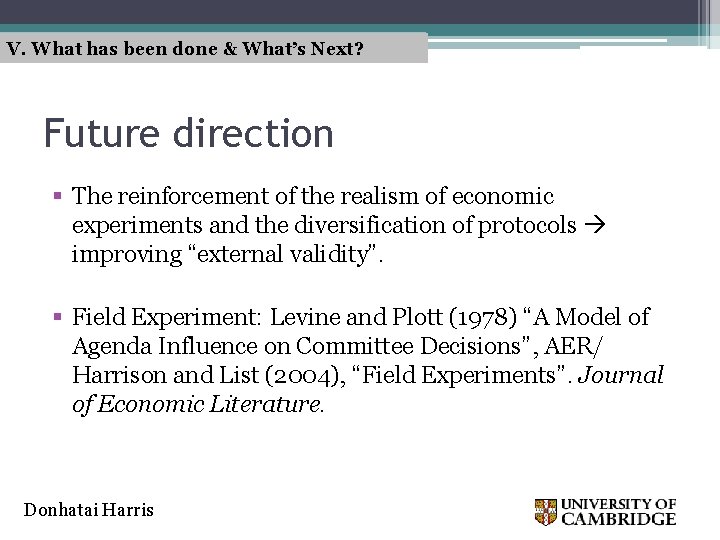 V. What has been done & What’s Next? Future direction § The reinforcement of