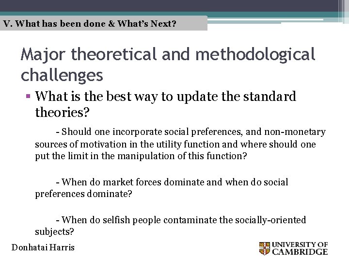V. What has been done & What’s Next? Major theoretical and methodological challenges §