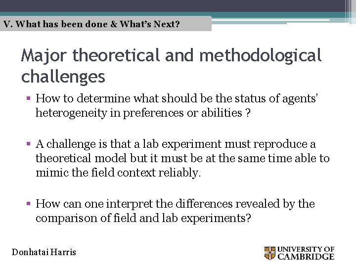 V. What has been done & What’s Next? Major theoretical and methodological challenges §