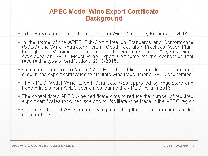 APEC Model Wine Export Certificate Background ▪ Initiative was born under the frame of