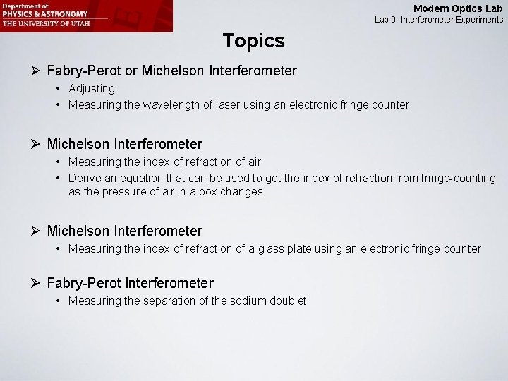 Modern Optics Lab 9: Interferometer Experiments Topics Ø Fabry-Perot or Michelson Interferometer • Adjusting