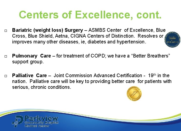 Centers of Excellence, cont. Bariatric (weight loss) Surgery – ASMBS Center of Excellence, Blue Centers of Excellence, cont. Bariatric (weight loss) Surgery – ASMBS Center of Excellence, Blue