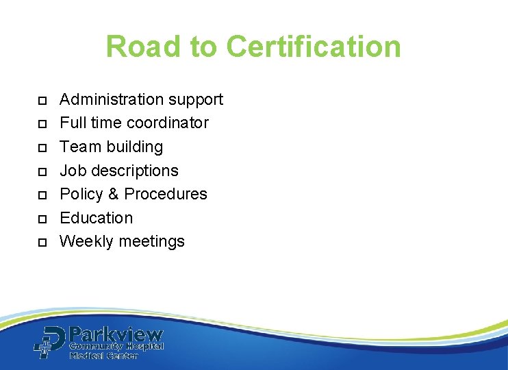 Road to Certification Administration support Full time coordinator Team building Job descriptions Policy & Road to Certification Administration support Full time coordinator Team building Job descriptions Policy &
