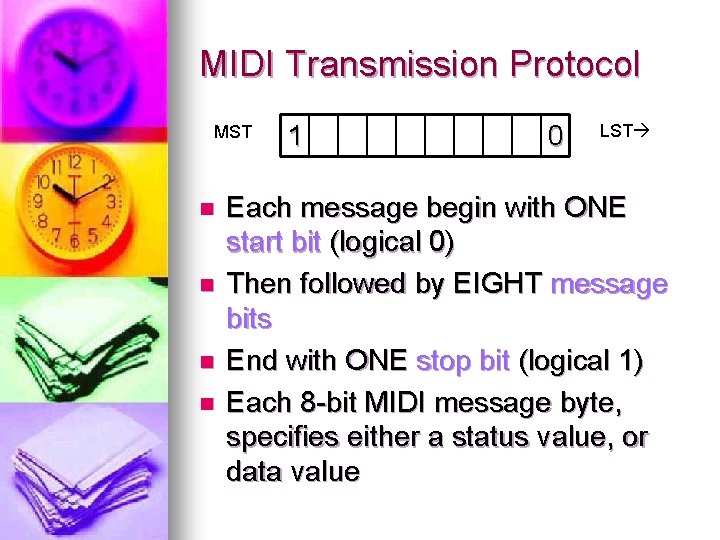 MIDI Transmission Protocol MST n n 1 0 LST Each message begin with ONE