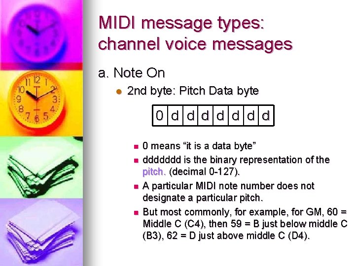 MIDI message types: channel voice messages a. Note On l 2 nd byte: Pitch