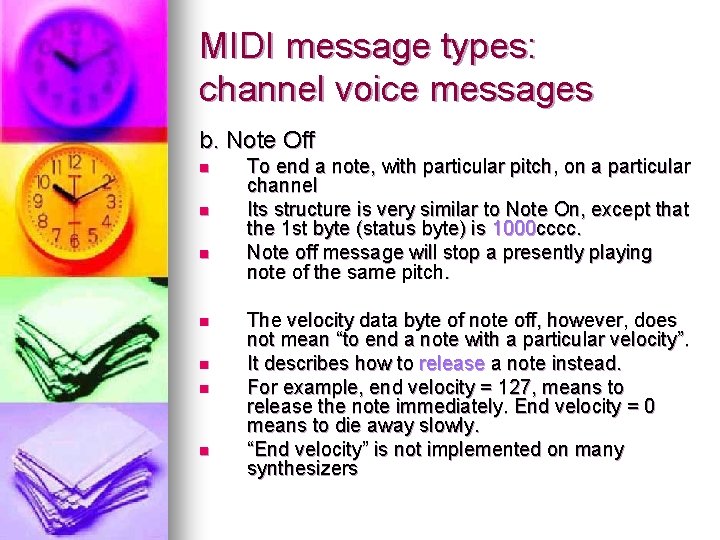 MIDI message types: channel voice messages b. Note Off n n n n To