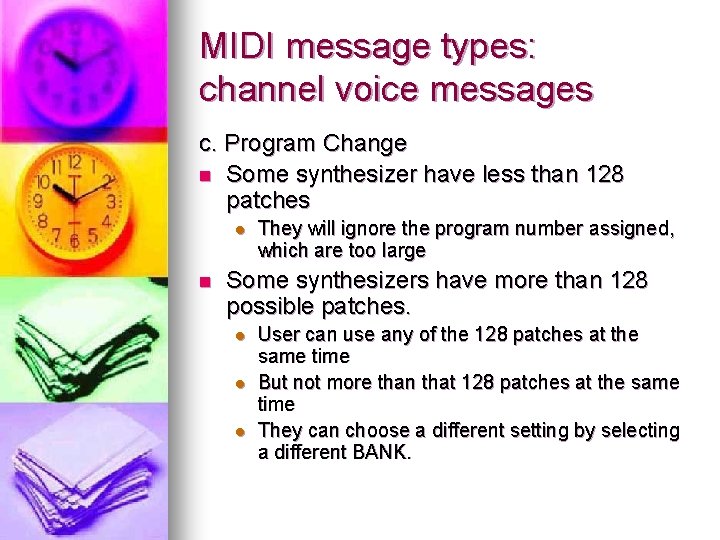 MIDI message types: channel voice messages c. Program Change n Some synthesizer have less