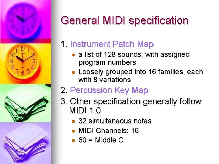 General MIDI specification 1. Instrument Patch Map l l a list of 128 sounds,