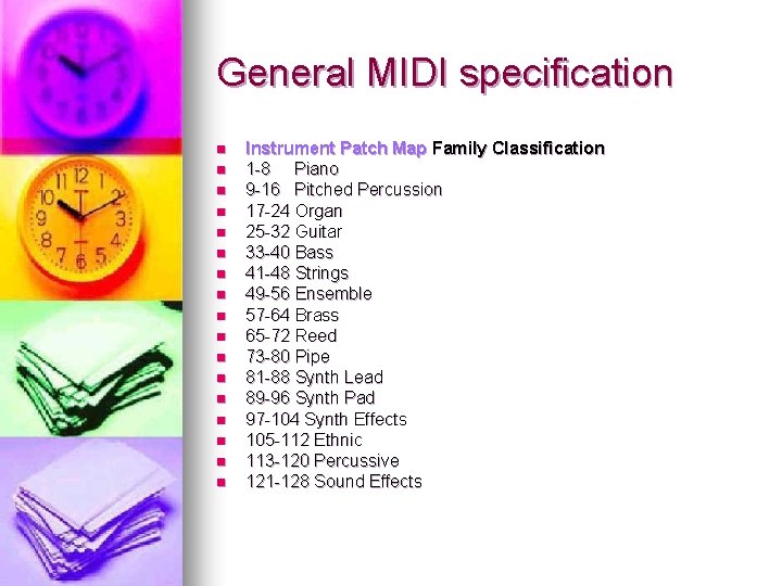 General MIDI specification n n n n Instrument Patch Map Family Classification 1 -8