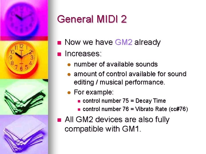 General MIDI 2 n n Now we have GM 2 already Increases: l l