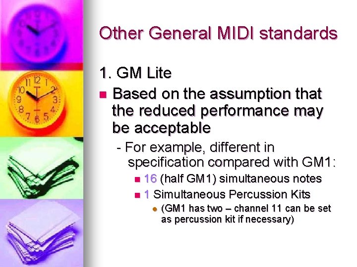 Other General MIDI standards 1. GM Lite n Based on the assumption that the