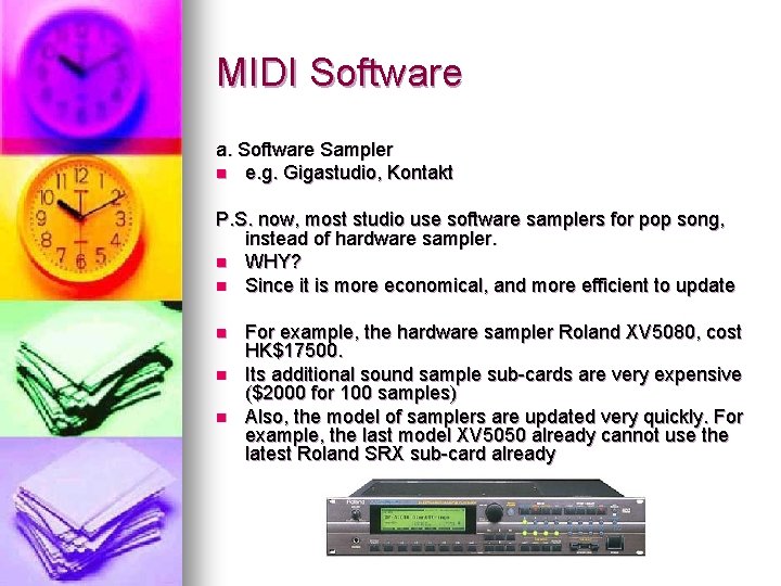 MIDI Software a. Software Sampler n e. g. Gigastudio, Kontakt P. S. now, most