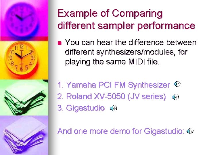 Example of Comparing different sampler performance n You can hear the difference between different