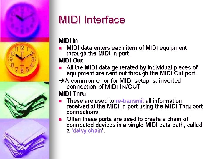 MIDI Interface MIDI In n MIDI data enters each item of MIDI equipment through