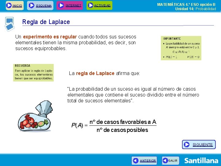 INICIO ESQUEMA INTERNET MATEMÁTICAS 4. º ESO opción B Unidad 14: Probabilidad ACTIVIDAD Regla