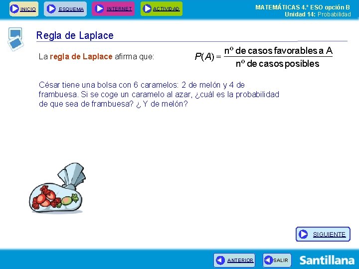 INICIO ESQUEMA INTERNET MATEMÁTICAS 4. º ESO opción B Unidad 14: Probabilidad ACTIVIDAD Regla