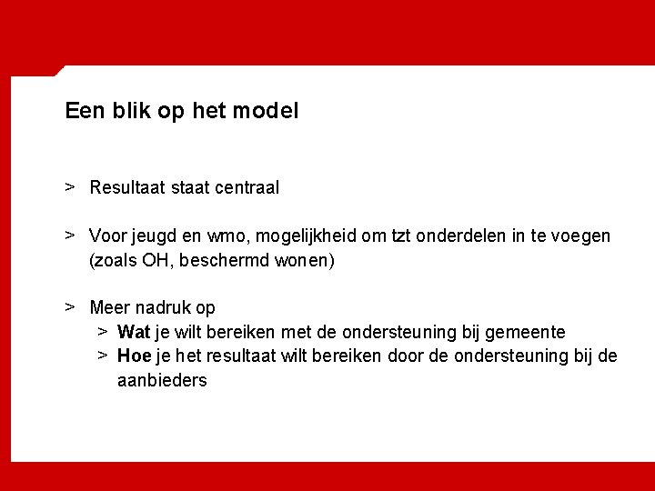 Een blik op het model > Resultaat staat centraal > Voor jeugd en wmo,