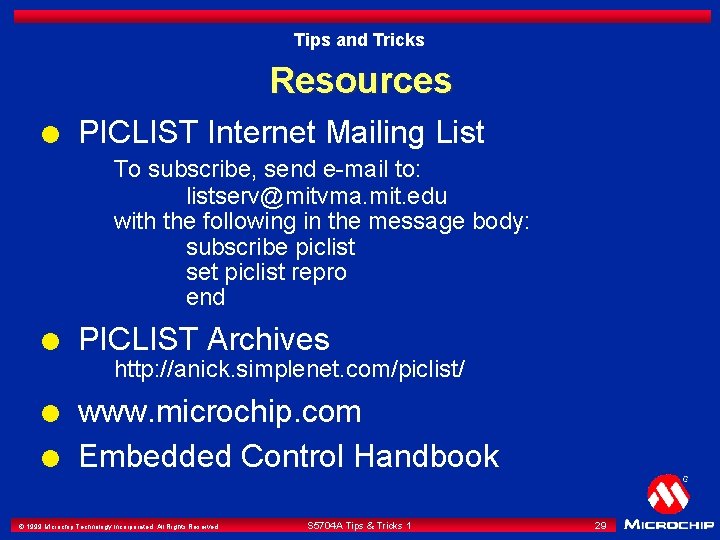 Tips and Tricks Resources l PICLIST Internet Mailing List To subscribe, send e-mail to: