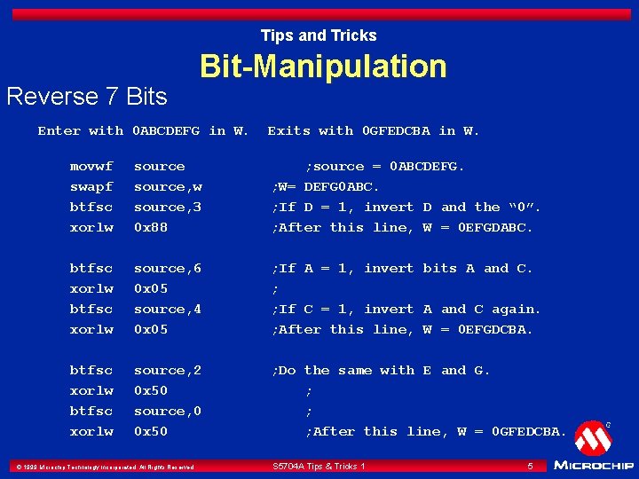 Tips and Tricks Reverse 7 Bits Bit-Manipulation Enter with 0 ABCDEFG in W. Exits