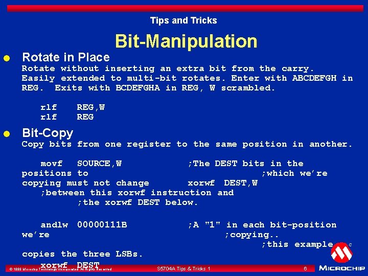 Tips and Tricks l Rotate in Place Bit-Manipulation Rotate without inserting an extra bit