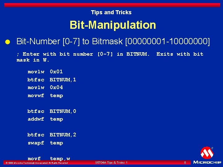 Tips and Tricks Bit-Manipulation l Bit-Number [0 -7] to Bitmask [00000001 -10000000] ; Enter