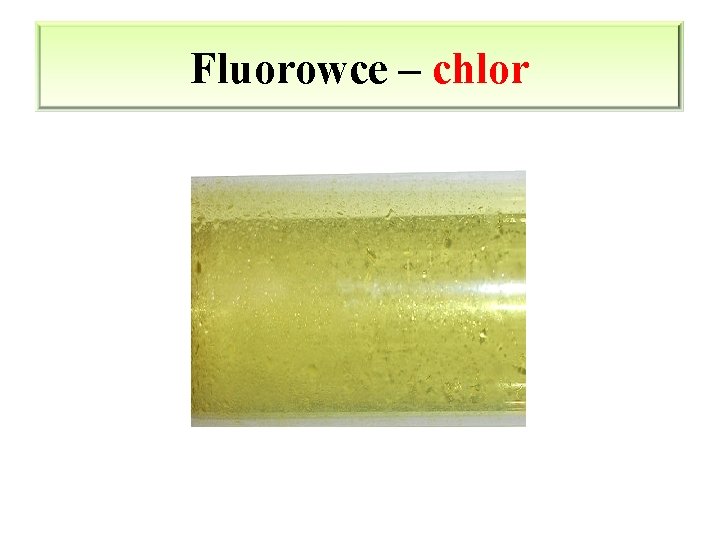 Fluorowce – chlor 