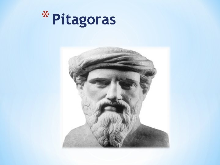 * Pitagoras 