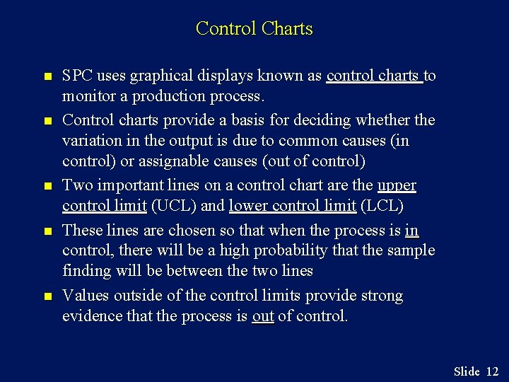 Control Charts n n n SPC uses graphical displays known as control charts to