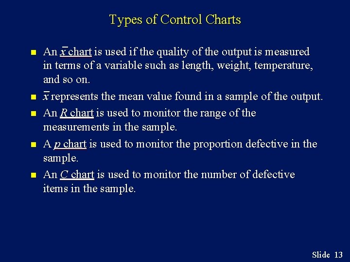 Types of Control Charts n n n An x chart is used if the