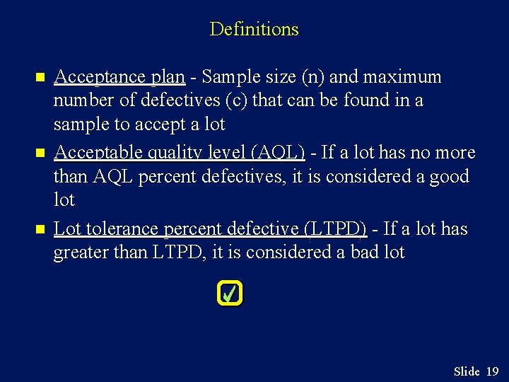 Definitions n n n Acceptance plan - Sample size (n) and maximum number of