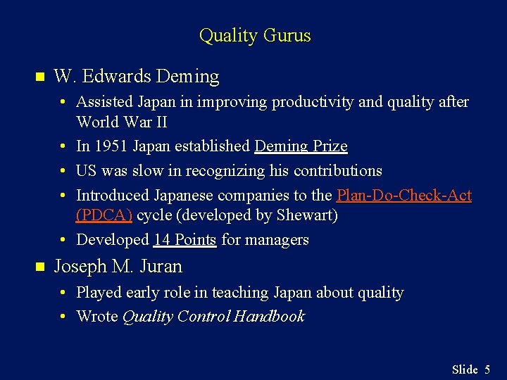 Quality Gurus n W. Edwards Deming • Assisted Japan in improving productivity and quality