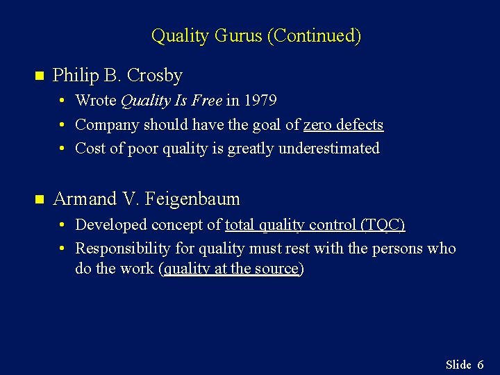 Quality Gurus (Continued) n Philip B. Crosby • Wrote Quality Is Free in 1979