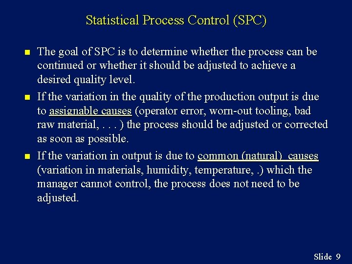 Statistical Process Control (SPC) n n n The goal of SPC is to determine