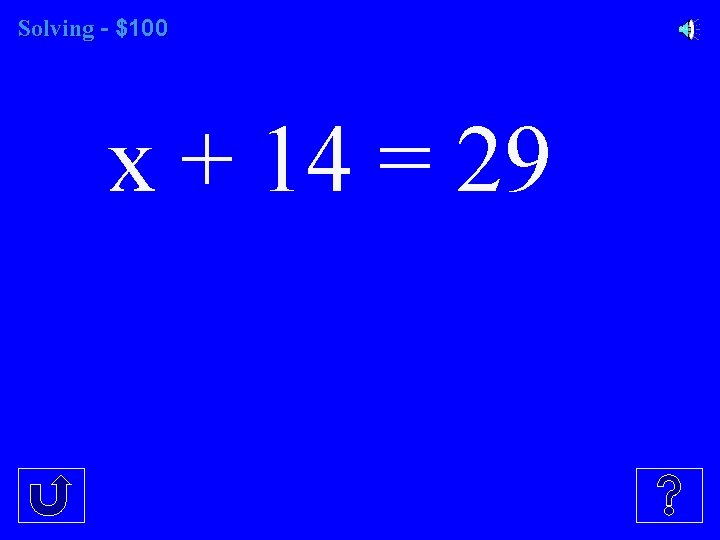 Solving - $100 x + 14 = 29 