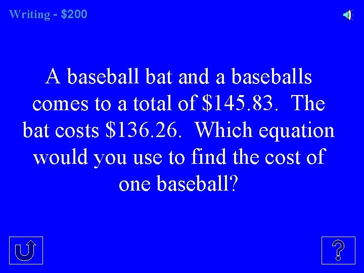 Writing - $200 A baseball bat and a baseballs comes to a total of