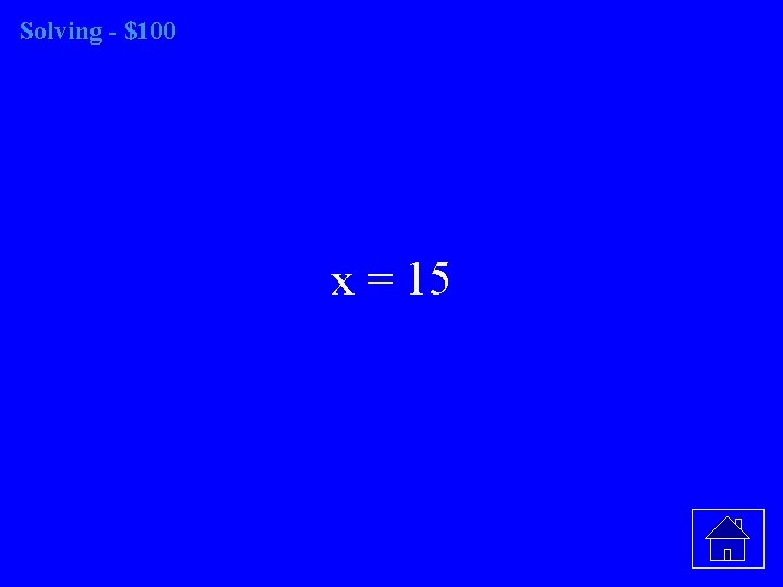 Solving - $100 x = 15 