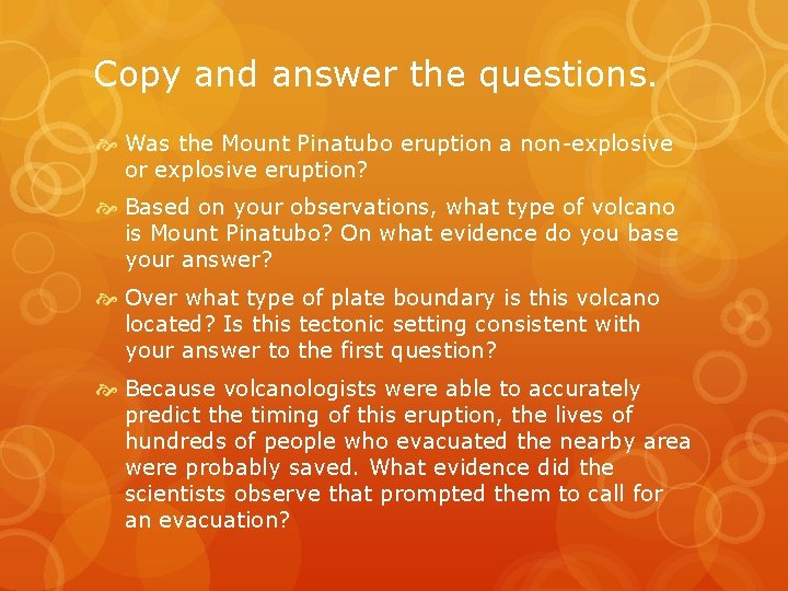 Copy and answer the questions. Was the Mount Pinatubo eruption a non-explosive or explosive