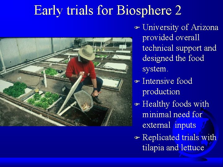 Early trials for Biosphere 2 University of Arizona provided overall technical support and designed