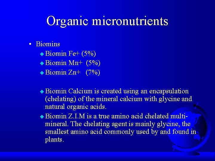 Organic micronutrients • Biomins u Biomin Fe+ (5%) u Biomin Mn+ (5%) u Biomin