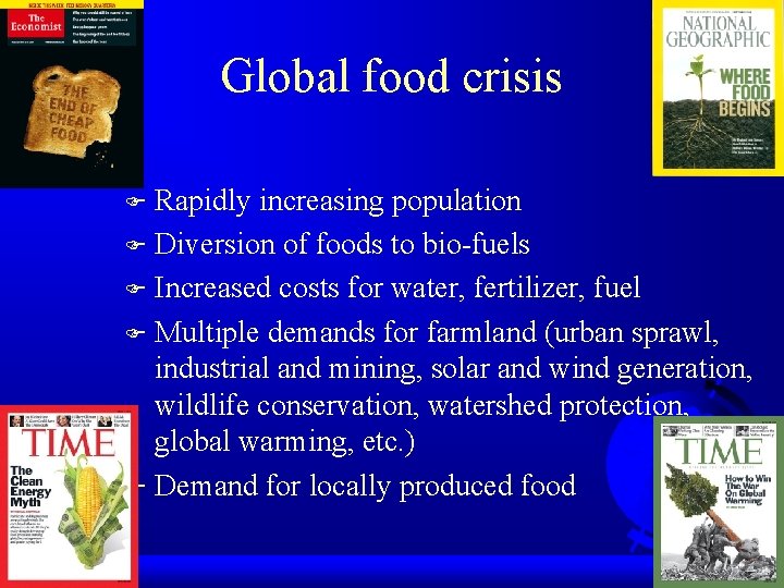 Global food crisis Rapidly increasing population F Diversion of foods to bio-fuels F Increased